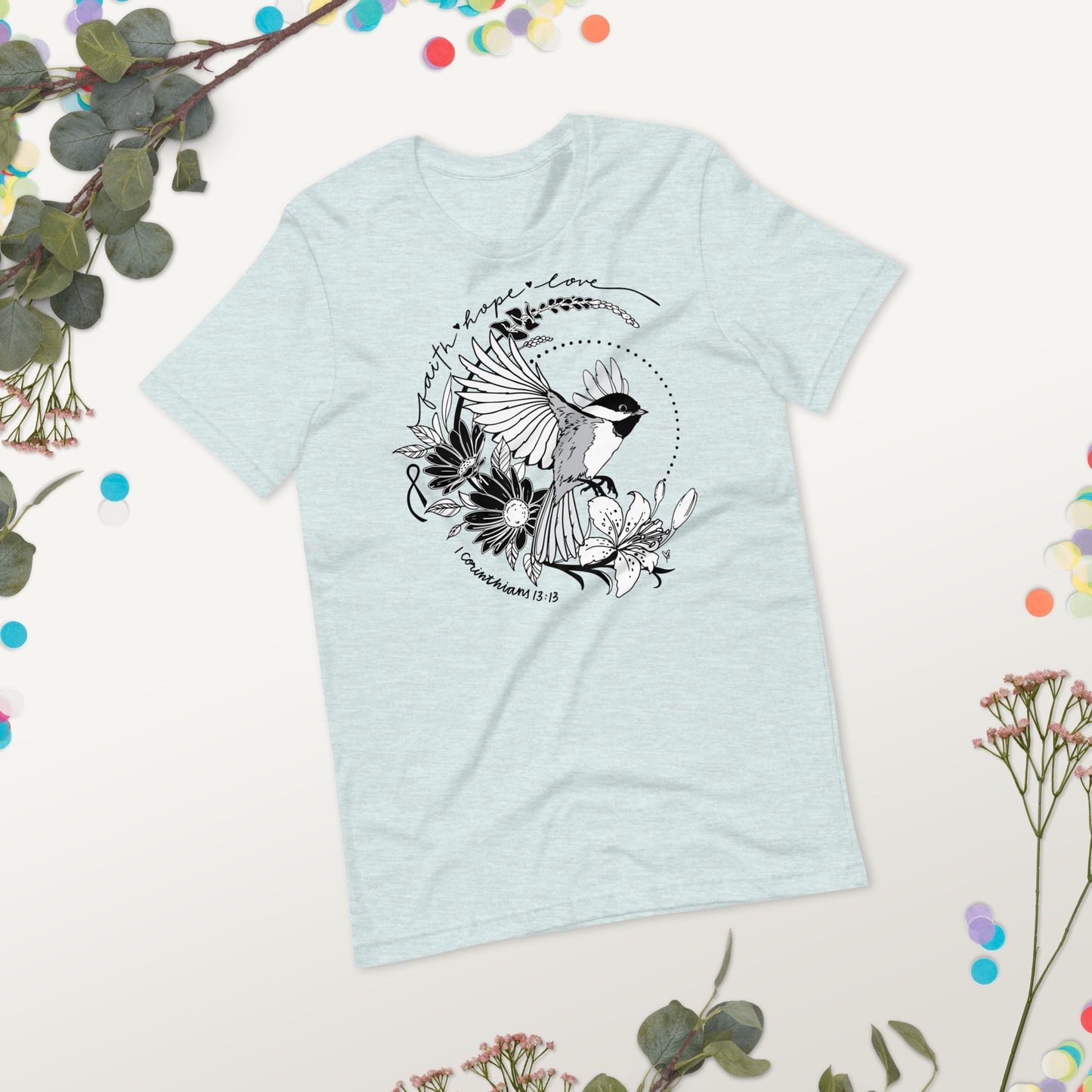 T-SHIRT: Chickadee - Faith Hope Love (FUNDRAISER for Melisa's Mom!) (Light Colored Shirt)