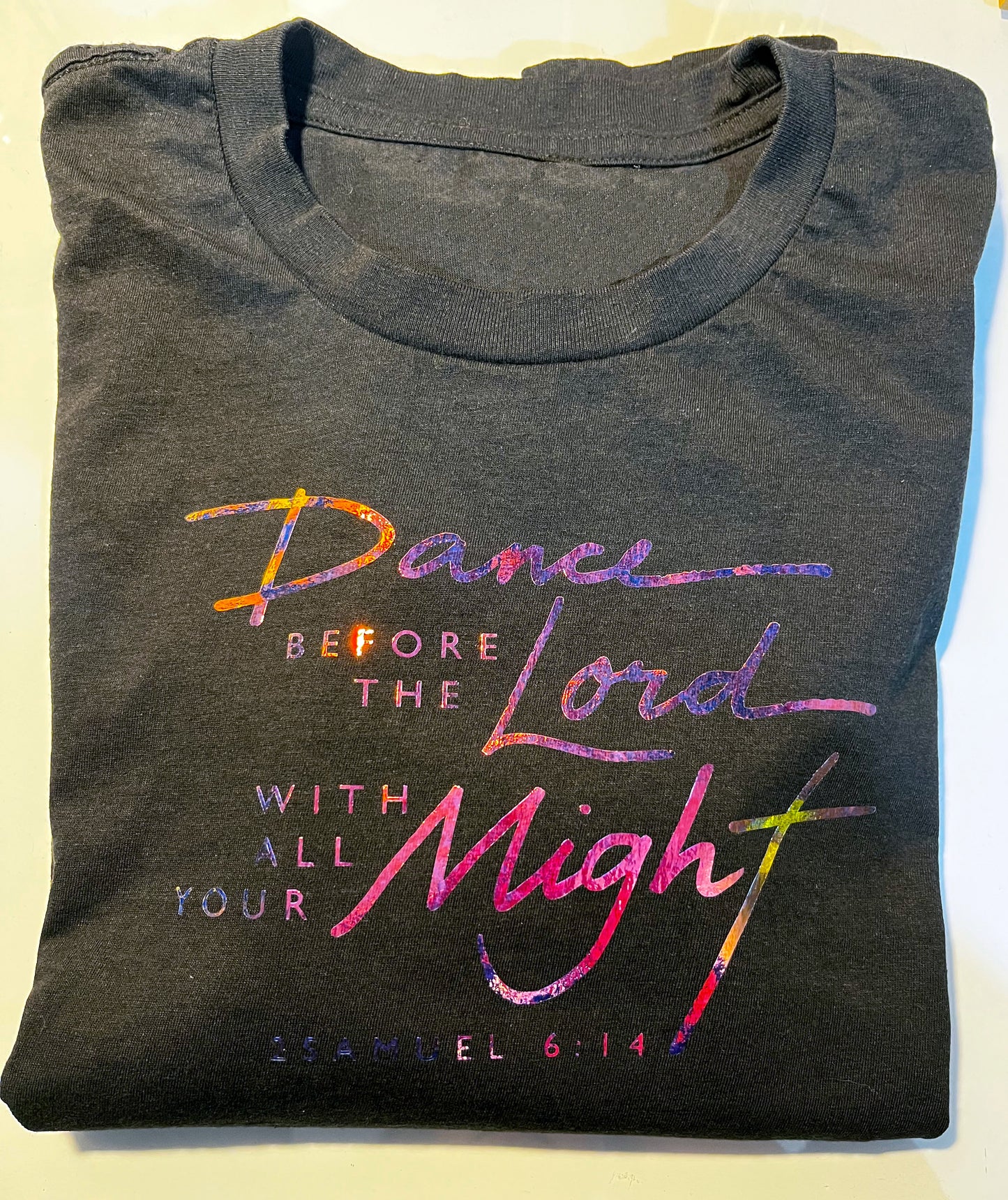 T-SHIRT: Dance Before the Lord (**HANDMADE DECAL!**)
