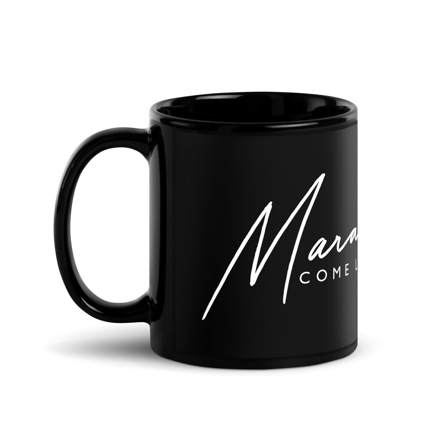 MUG: Maranatha - Come Lord Jesus (White print)