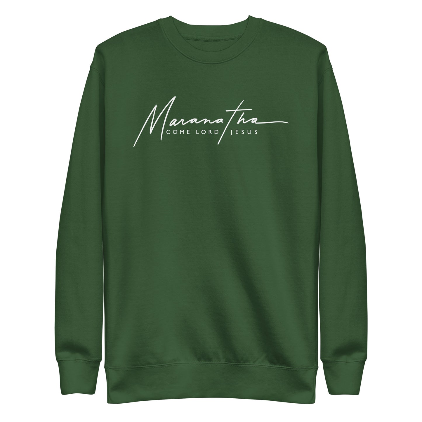 NEW! CREWNECK SWEATSHIRT: Maranatha - Come Lord Jesus