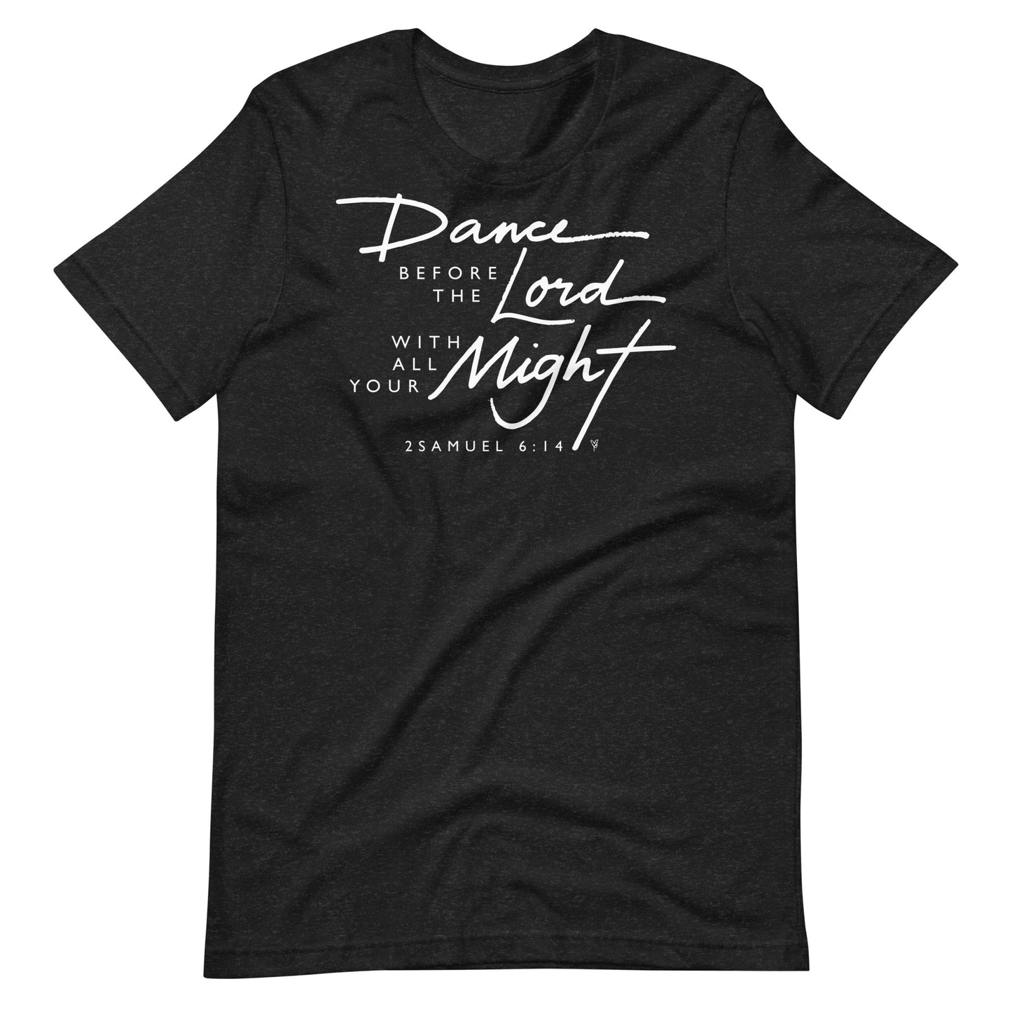 T-SHIRT: Dance Before the Lord (WHITE PRINT)