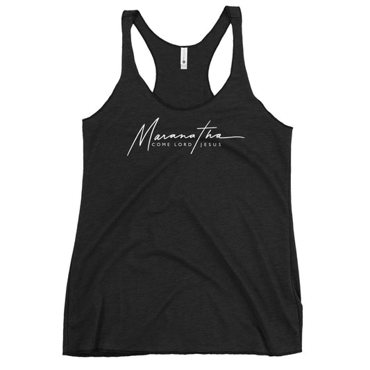 TANK TOP: Maranatha - Come Lord Jesus - (Racerback White Print)